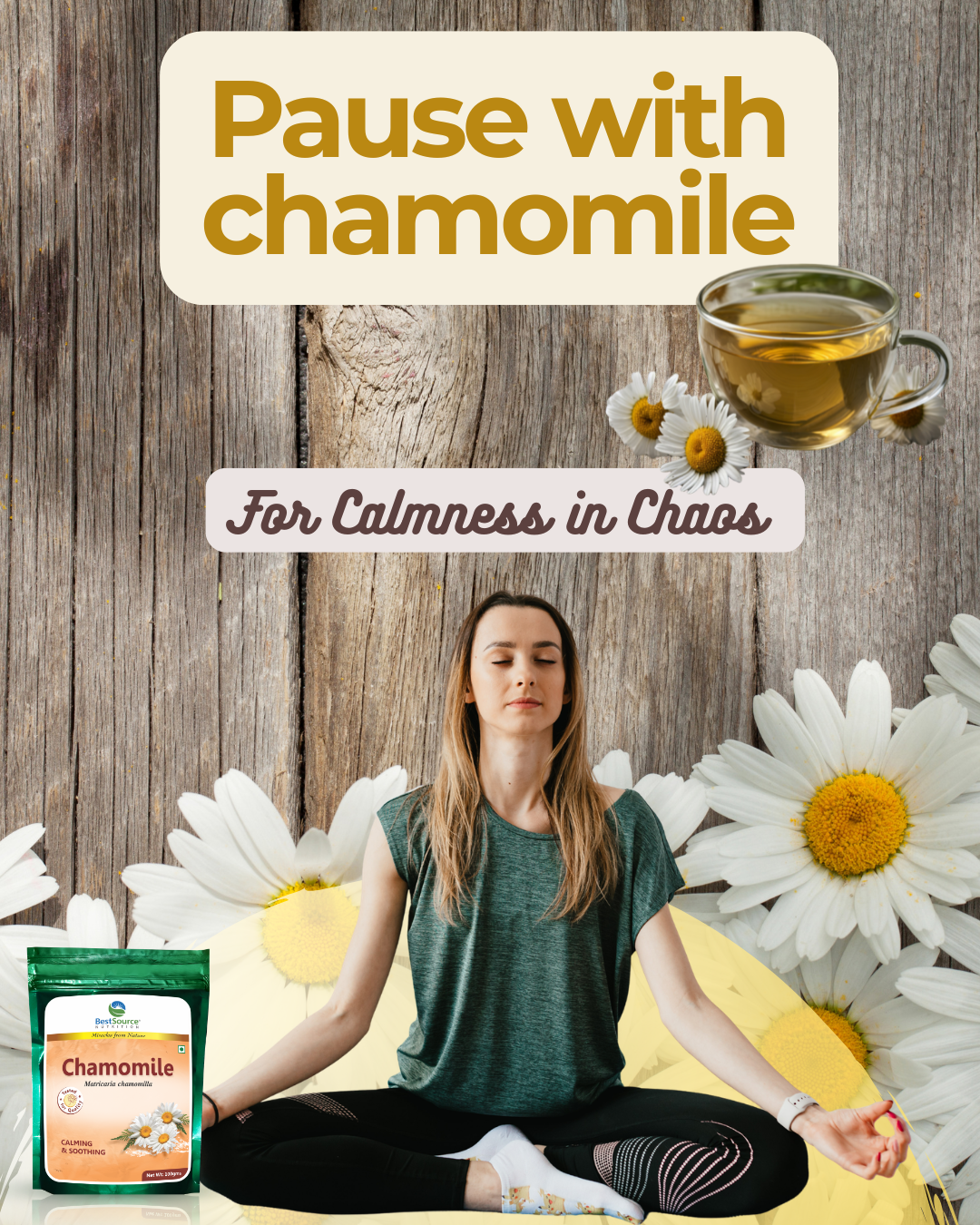 Chamomile tea featuring a woman in a meditation pose, a cup of tea, chamomile flowers, and a package of chamomile tea on a rustic wood background with text reading 'Pause with chamomile' and 'For Calmness in Chaos'.